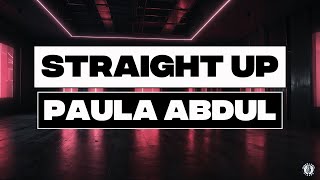 Paula Abdul - Straight Up (Lyrics)
