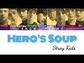 Stray Kids 스트레이 키즈 Hero S Soup 해장국 Color Coded Lyrics Han Rom Eng 