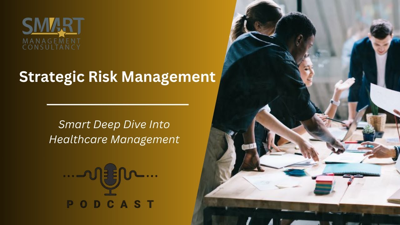 Strategic Risk Management | Smart Deep Dive to Healthcare Management |  Smart Management Consultancy