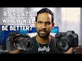 Canon vs sony  r5 vs a7s iii  which will be better tamil