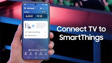 Connect your Samsung TV to the SmartThings App
