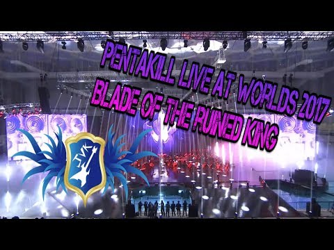 PENTAKILL Blade Of The Ruined King Live at Worlds 2017