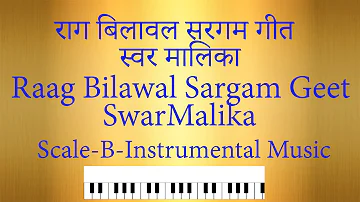राग बिलावल सरगम गीत स्वर मालिका Raag Bilawal Sargam Geet Swarmalika Instumental Music Scale B Ektaal