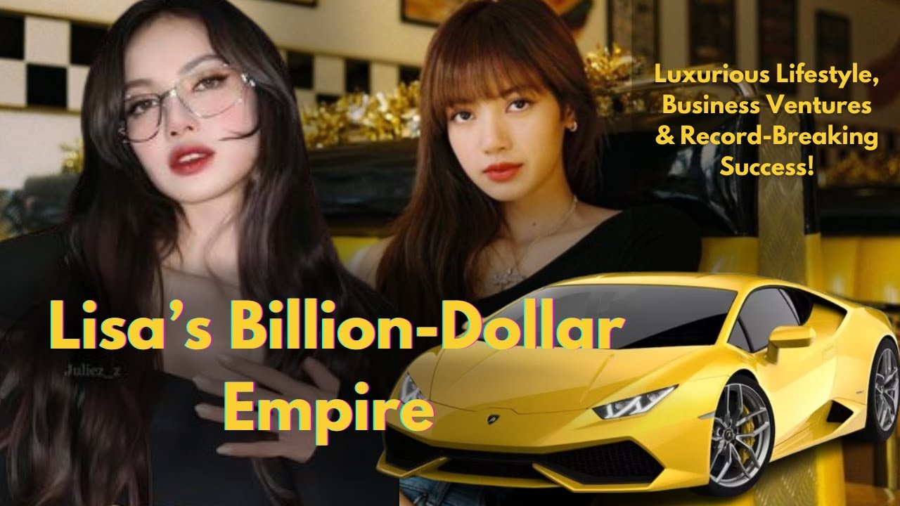Lisa’s BillionDollar Empire Luxurious Lifestyle, Business Ventures