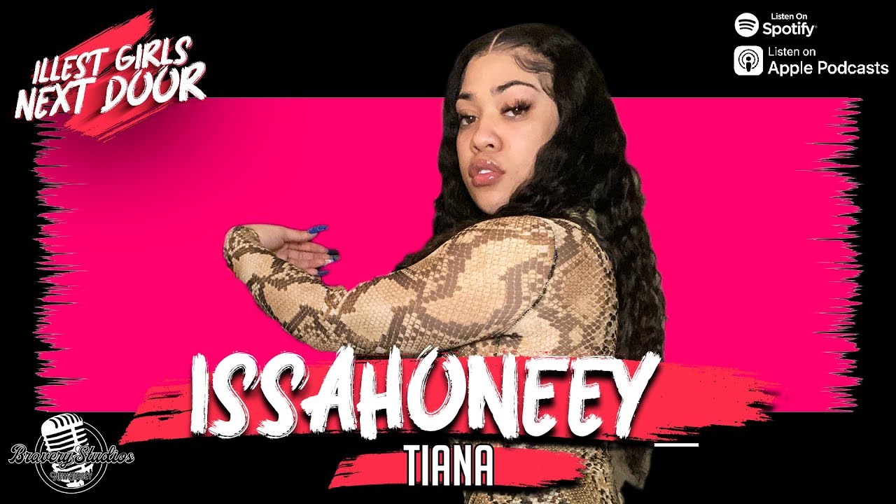 ISSAHONEEY_ (Tiana) Interview | Illest Girls Next Door - YouTube