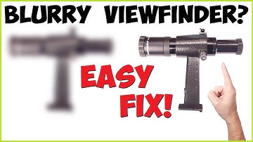 Blurry Viewfinder? Here