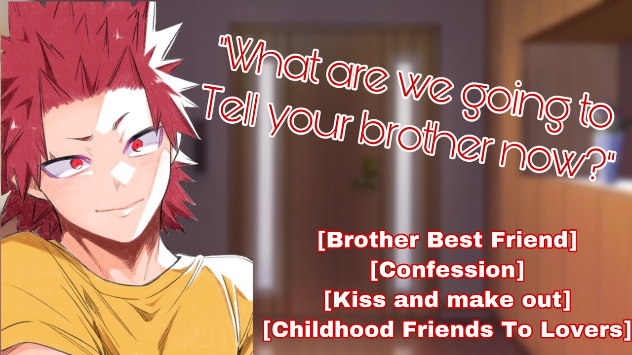 Your brother’s Best Friend Flirts with you|Boyfriend Roleplay |ASMR |[Kissing][Confessions][Tension]