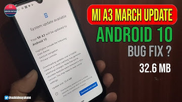 Mi A3 March Update Re-Rollout - Android 10 With Bug Fix Update | India |