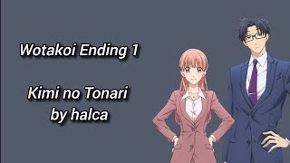 Wotakoi ED / Ending 1 Full, Kimi no Tonari lyrics
