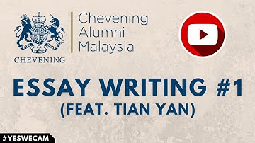 Chevening Application Secrets: Essay Writing #1 (feat. Tian Yan)