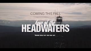 How of the Headwaters Trailer - Through trails, they find their way.