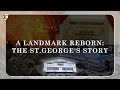 A Landmark Reborn: The St. George's Story