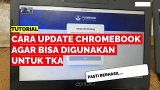 CARA UPDATE CHROMEBOOK AGAR BISA DIGUNAKAN UNTUK TKA