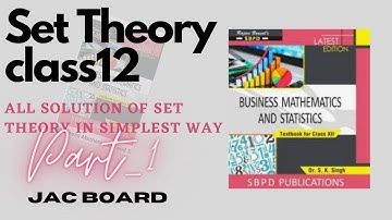#1-Set Theory class12 business math#jac#solution from sk singh book#basic concept of set theory