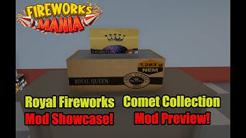 Royal Fireworks! + Comet Collection Mod Reveal! - Fireworks Mania Mod Showcase/Preview