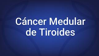 Carcinoma medular de tiroides y terapia sistémica