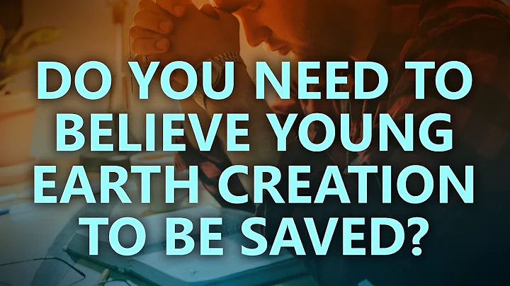 Do you need to believe young earth creation to be a Christian?