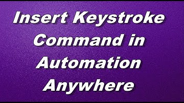 Insert KeyStroke command in Automation Anywhere