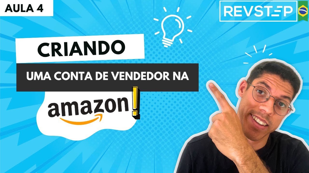 Como Criar Conta de Vendedor na Amazon | Passo a Passo | AULA 04 CURSO GRATUITO REVSTEP BRASIL
