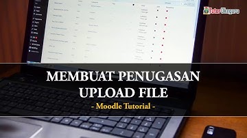 Cara Membuat Tugas Upload File - Moodle Tutorial