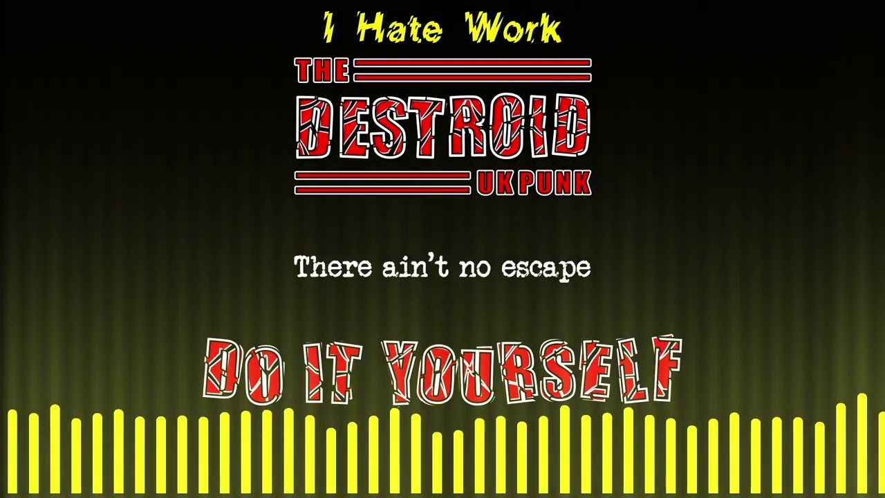 The Destroid - I Hate Work (Lyric Video)