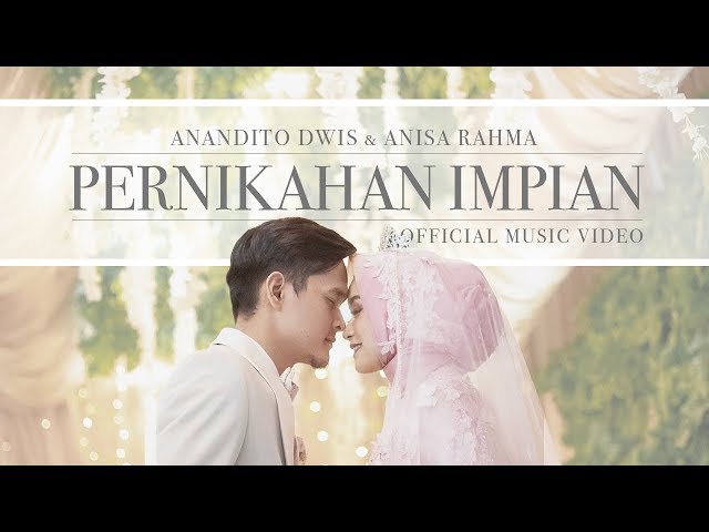 Anisa Rahma & Anandito - Pernikahan Impian (Official Music Video) class=