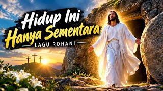 Lagu rohani 2026 || hidup ini hanya sementara