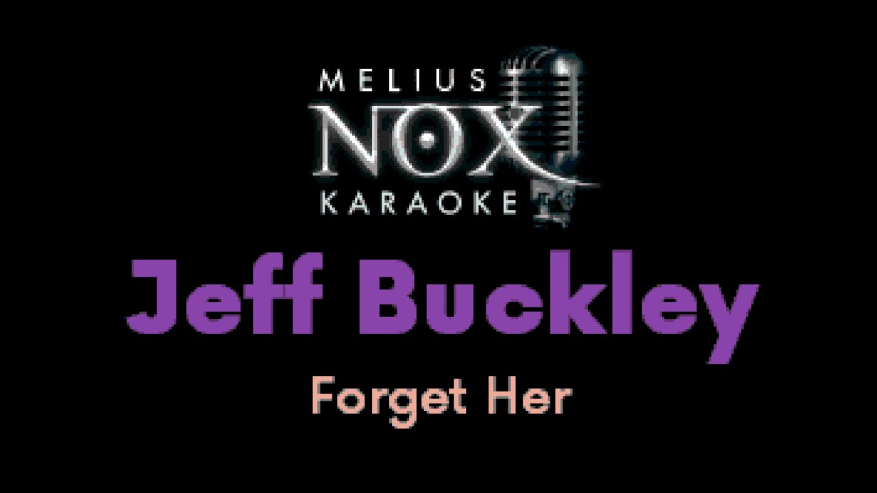 Jeff Buckley - Forget Her - NOX Karaoke