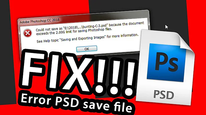 FIX!! ( Because the document exceeds the 2.00G limit for saving Photoshop files. )