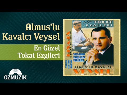 Almus'lu Kavalcı Veysel - En Güzel Tokat Ezgileri (Full Album)