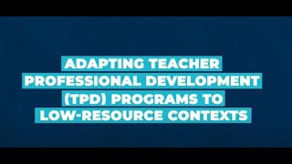 Celebrity PREVIEW 1 - T4T: Adapting teacher professional development (TPD) programs to low-resource contexts Profile