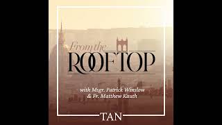 Episode 43: How Can We Live a More Authentic Catholic Life?
What does it mean to live a more Authentic Catholic Life? Msgr. Winslow and Fr. Kauth discuss the basic practices we must live out in our Catholic faith.
For updates about new episodes, special guests, and exclusive deals for From the Rooftop listeners, sign up at http://RooftopPodcast.com. And for more great ways to deepen your faith, check out all the spiritual resources available at http://TANBooks.com. Episode 43: How Can We Live a More Authentic Catholic Life?