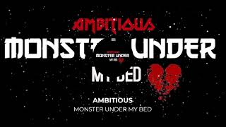 Ambitious - Monster Under My Bed (VERSATILITY 💿)