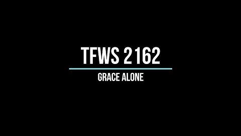 TFWS 2162 Grace Alone