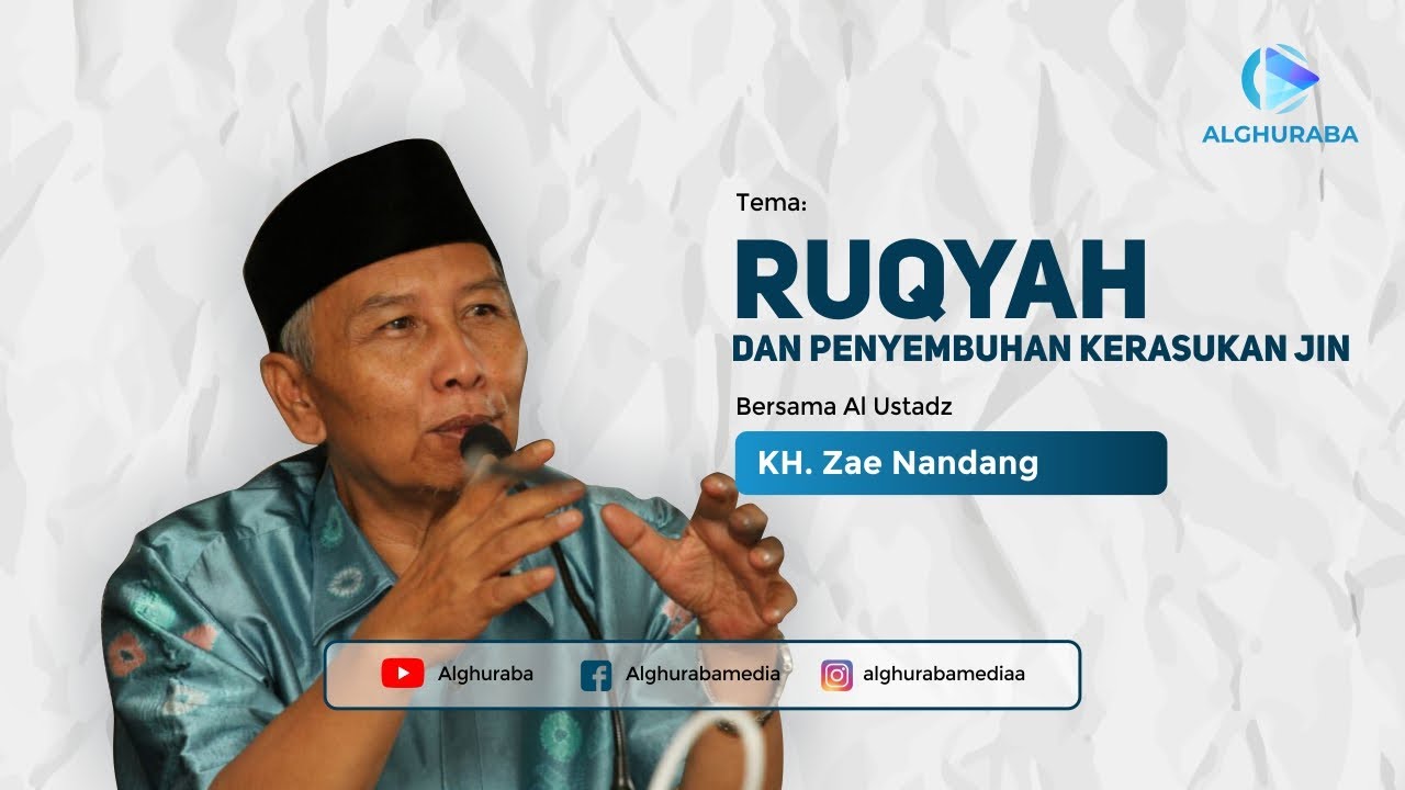 Ruqyah dan Penyembuhan kerasukan Jin - Ust. KH. Zae Nandang || Sekretaris Dewan Hisbah PP Persis