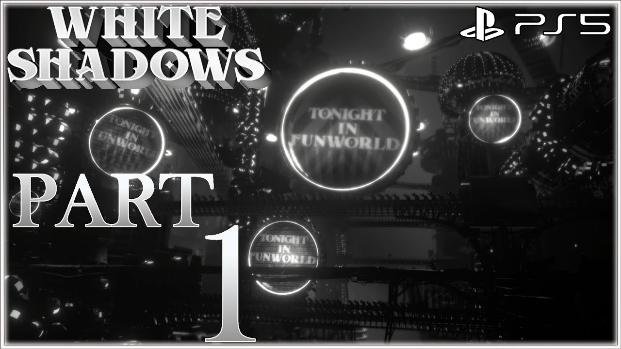 WHITE SHADOWS Walkthrough Part 1 PS5