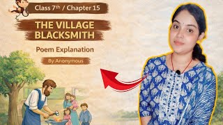 Class 7Th The Village Blacksmith By Henry Wadsworth Longfellow The Village Blacksmith Explanation