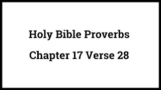 Holy Bible Proverbs 17:28
