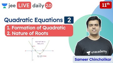 JEE: Quadratic Equations L2 | Class 11 | Unacademy JEE | JEE Maths | Sameer Sir