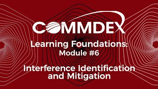 Celebrity Commdex Learning Foundations: Module #6 - Interference Identification and Mitigation Profile