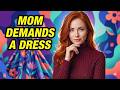 Mom Demands a Dress
