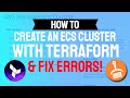 HOW TO Deploy an ECS Cluster with Terraform and FIX A BIG MISTAKE