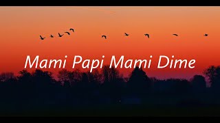 Mami Papi Mami Dime - (Letra) Todas Quieren (Tiktok Song) Resimi