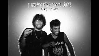 I Don’t Miss That Life | Seedhe Maut | Afro Mashup
