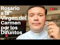 Santo Rosario a la Virgen del Carmen por los Difuntos