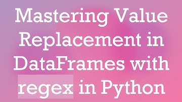 Mastering Value Replacement in DataFrames with regex in Python