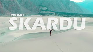 Hidden and Untold Skardu Pakistan | Promo | 4K