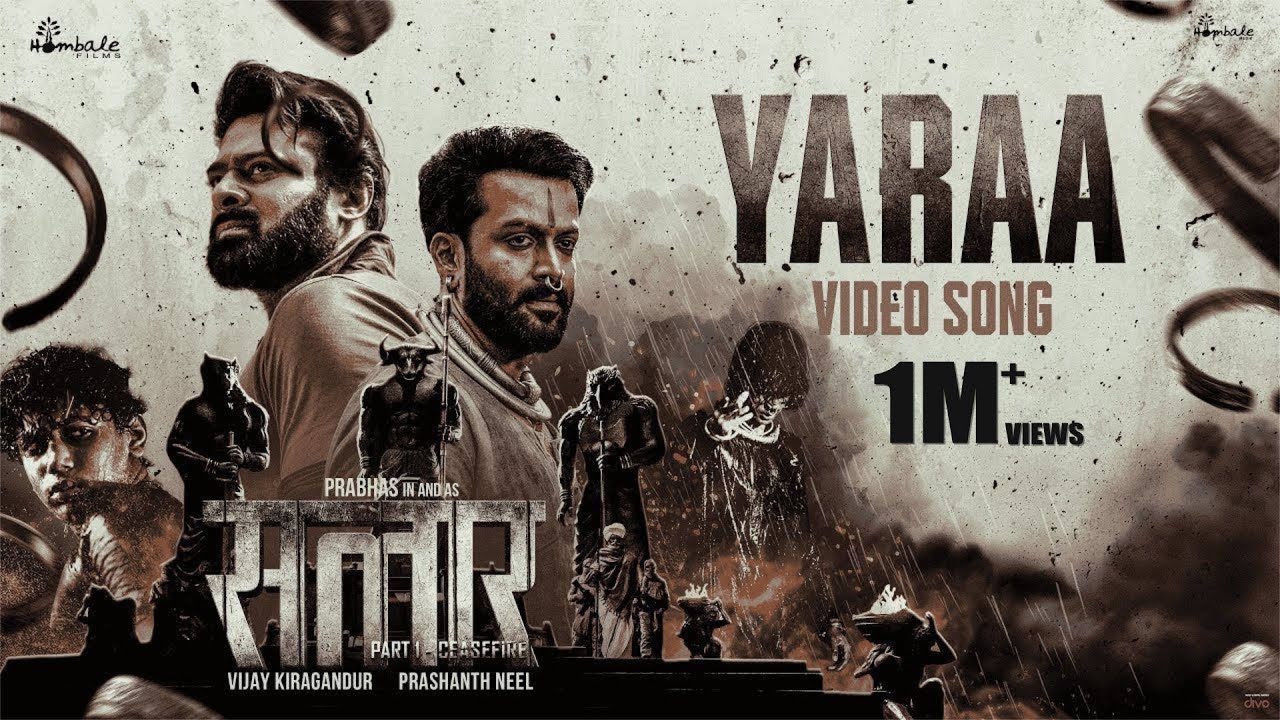 Yaraa   VIDEO SONG  Salaar  Prabhas  Prithviraj  Prashanth Neel  Ravi Basrur  Hombale Films