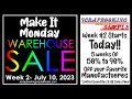 Make It Monday Warehouse Sale Week 2 July 10, 2023.  Save 50% to 90% off your favorite manufactures