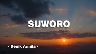 SUWORO | Denik Armila | Vidio Lirik